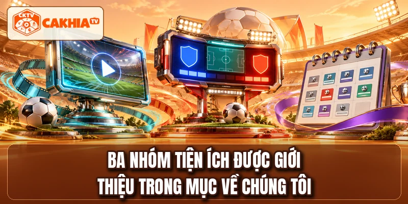 Ba nhóm tiện ích được giới thiệu trong mục về chúng tôi